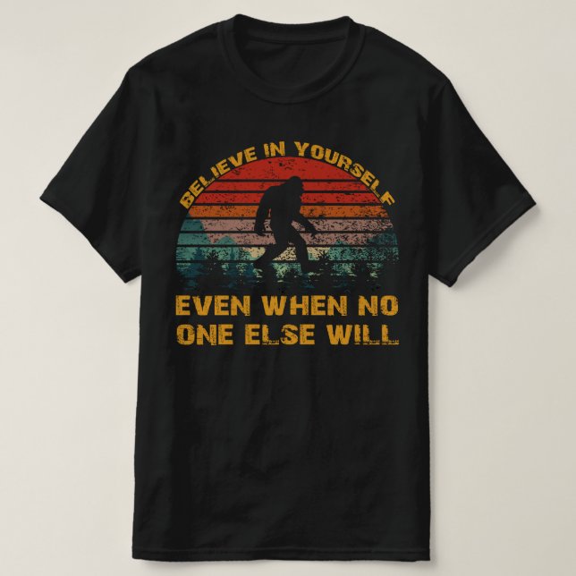 T-shirt Croyez En Vous Sasquatch bigfoot (Design devant)