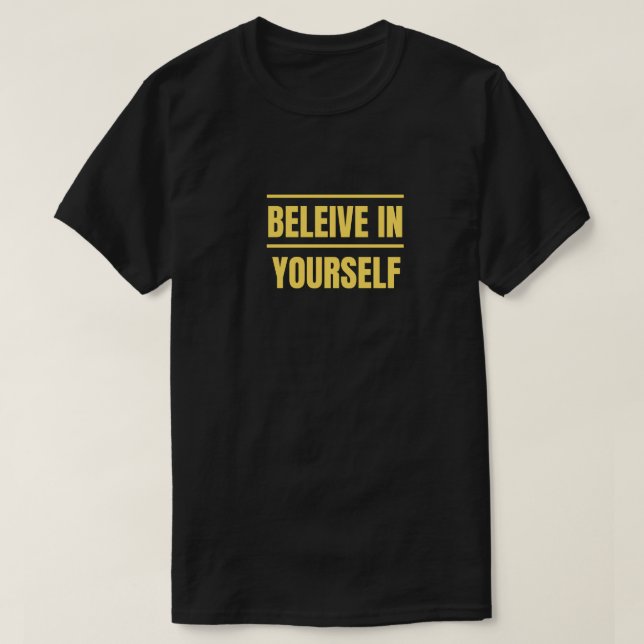 T-shirt Croyez en vous T Chemise Motivationnelle Chemise (Design devant)