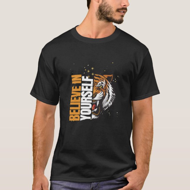 T-shirt Croyez en vous Tiger-Motivational Animal Art (Devant)