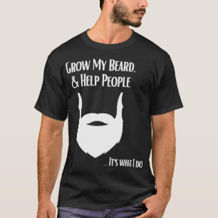 T-shirt Croyez ma barbe et aidez les gens juste à choisir 
