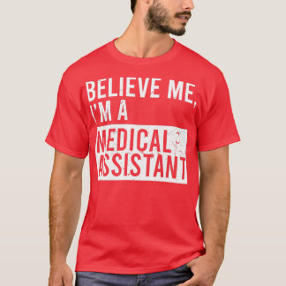 T-shirt Croyez-Moi Je Suis Un Assistant Médicale Drôle Je 