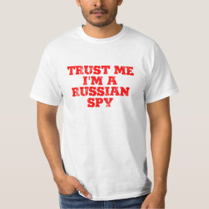 T-shirt croyez-moi, je suis un espion russe.