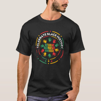 T-shirt Croyez Réussir Le Mois De L'Histoire Noire Fière