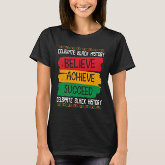 T-shirt Croyez Réussir Le Mois De L'Histoire Noire Fière