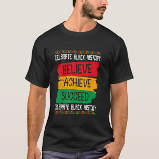 T-shirt Croyez Réussir Le Mois De L'Histoire Noire Fière