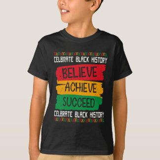T-shirt Croyez Réussir Le Mois De L'Histoire Noire Fière