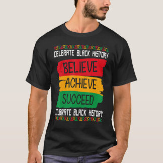 T-shirt Croyez Réussir Le Mois De L'Histoire Noire Fière