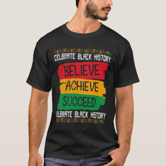 T-shirt Croyez Réussir Le Mois De L'Histoire Noire Fière