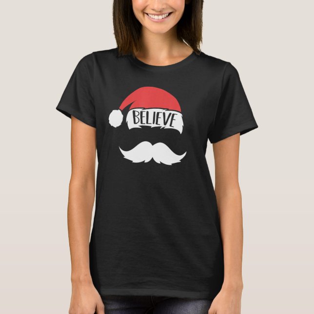 T-shirt Croyez Sur Santa Hat Mustache Famille Noël (Devant)