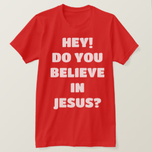 T-shirt Croyez-Vous Jésus Evangélisme Chemise Chrétienne