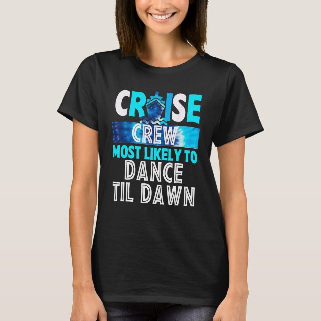 T-shirt Cruise Crew Most Likely To Dance Til Dawn Blue Tie (Devant)