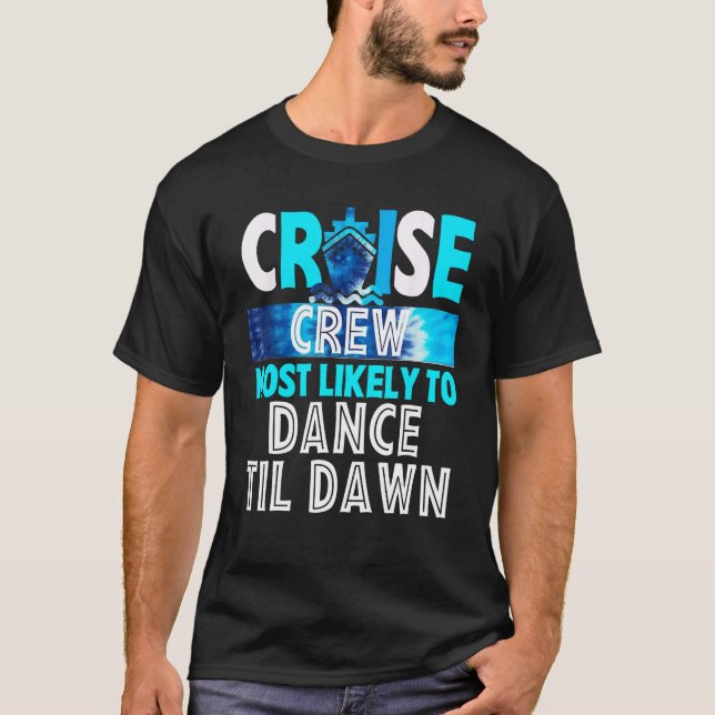 T-shirt Cruise Crew Most Likely To Dance Til Dawn Blue Tie (Devant)