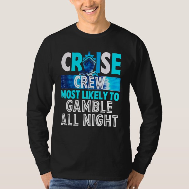 T-shirt Cruise Crew Most Likely To Gamble All Night (Devant)