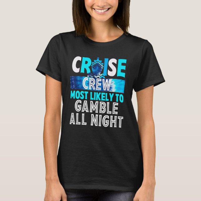 T-shirt Cruise Crew Most Likely To Gamble All Night (Devant)