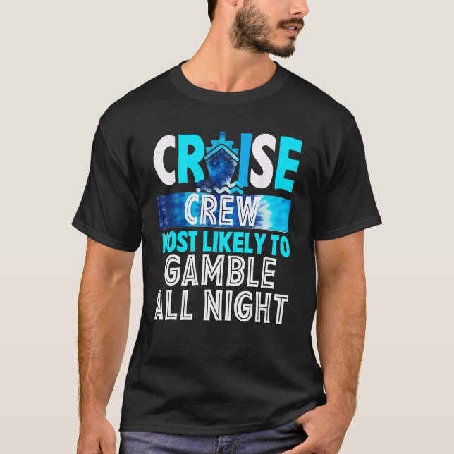 T-shirt Cruise Crew Most Likely To Gamble All Night (Devant)