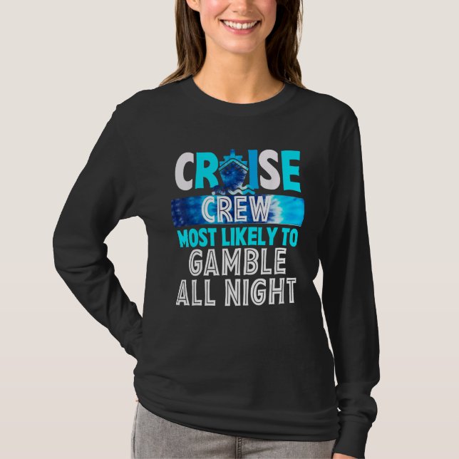 T-shirt Cruise Crew Most Likely To Gamble All Night (Devant)