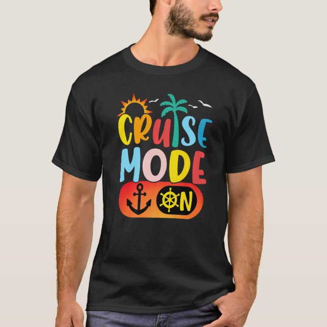 T-shirt Cruise Family Vacation Cruise Mode On Summer Trip  (Devant)