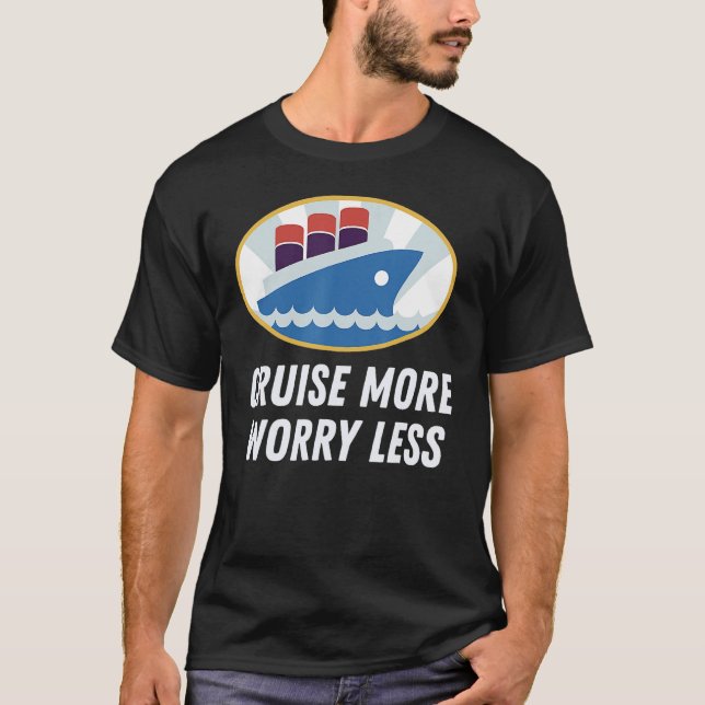 T-shirt Cruise More Worry Less Perfect Cruise Vacation Des (Devant)