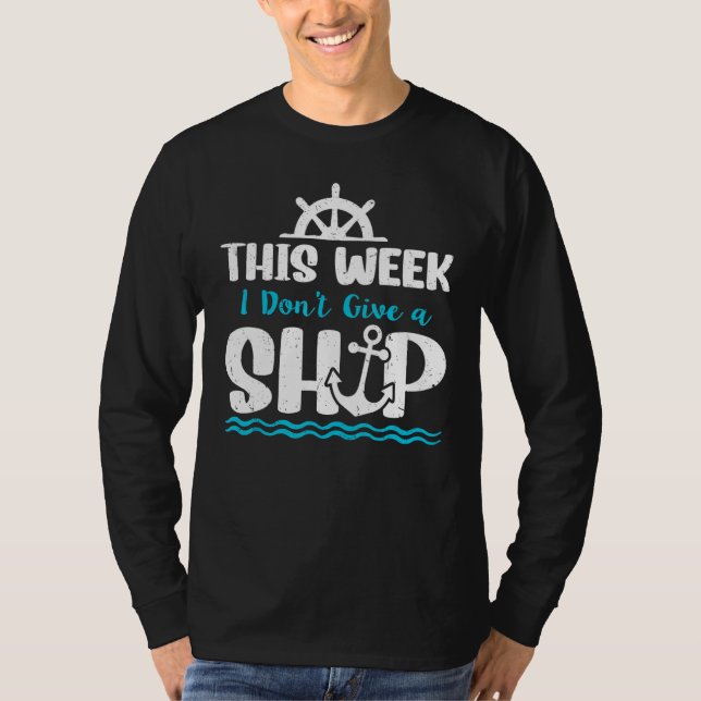 T-shirt Cruise Ship Quote This Week I Don t Give A Ship (Devant)