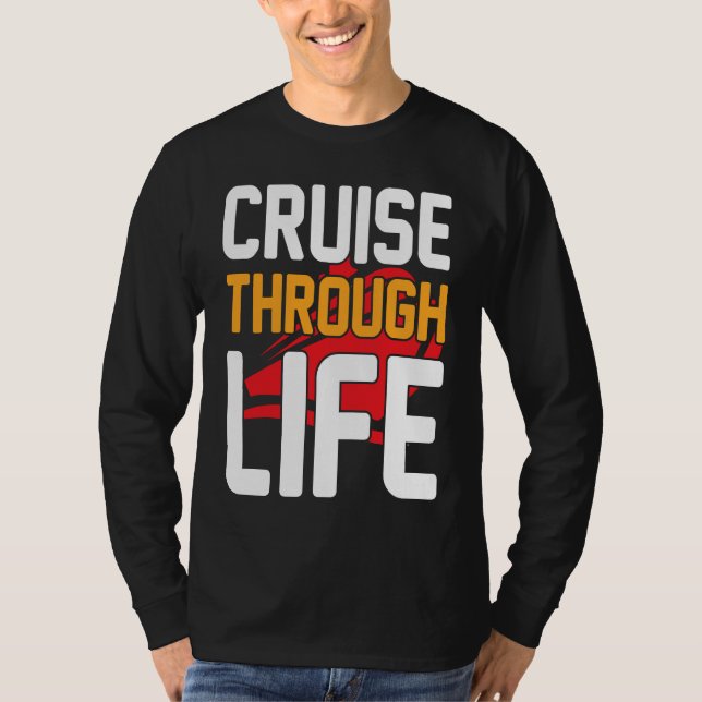 T-shirt Cruise Through Life I Cruising I Cruise Ship (Devant)