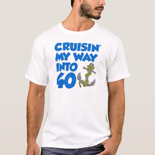 T-shirt Cruisin ma manière dans 40 (Devant)