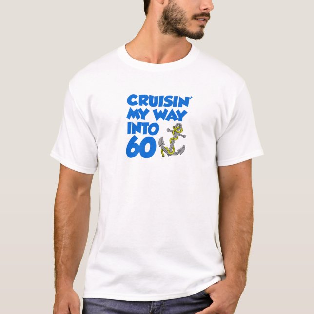 T-shirt Cruisin' My Way Into 60 Anchor 60Th Birthday Cruis (Devant)