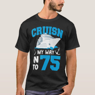 T-shirt Cruisin My Way into 75 year old Anniversaire 75th 