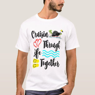 T-shirt Cruisin Through Life Together Crusing Boat Summer
