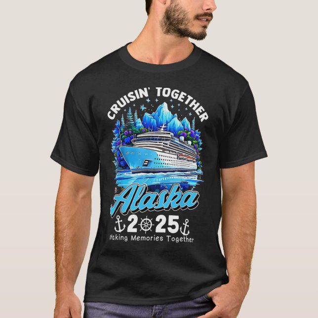 T-shirt Cruisin' Together Alaska 2025 Alaska Cruise Family (Devant)