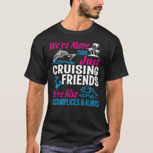 T-shirt Cruising Friends, nous sommes plus que simplement