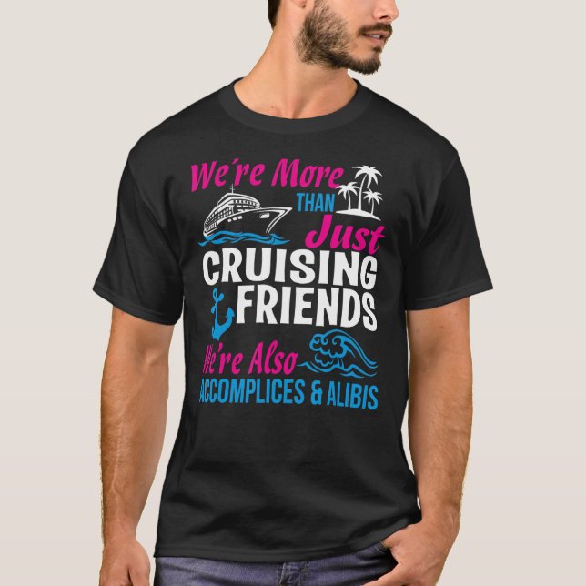 T-shirt Cruising Friends, nous sommes plus que simplement  (Devant)