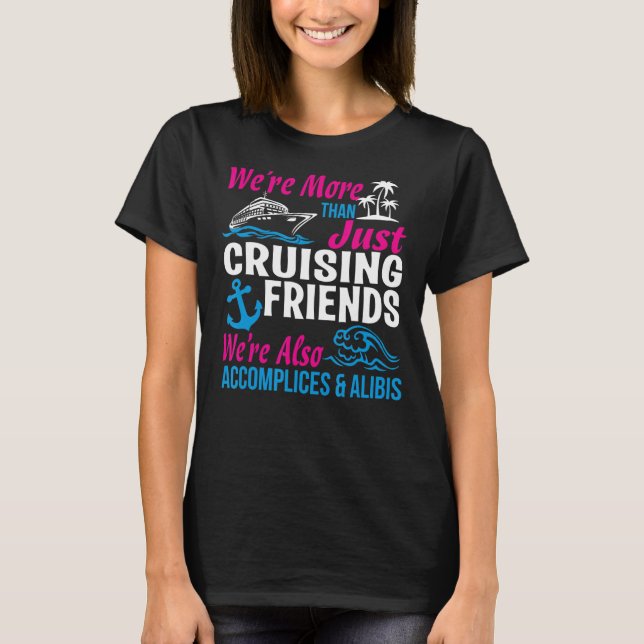 T-shirt Cruising Friends, nous sommes plus que simplement  (Devant)