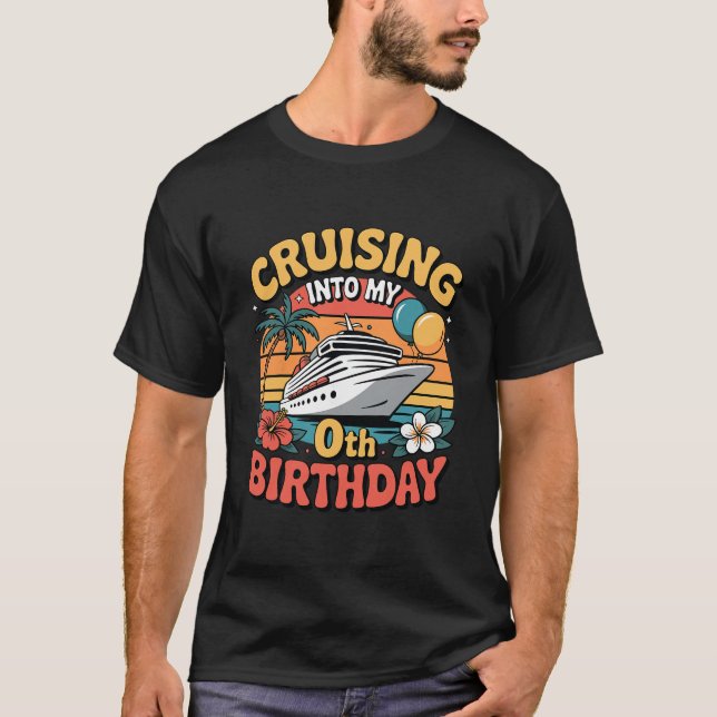 T-shirt Cruising Into My 0th Birthday  (Devant)