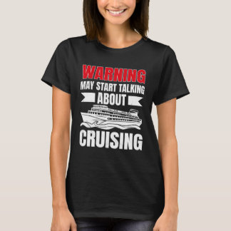 T-shirt Cruising Vacation Warning Tourist Cruise Ship Pass