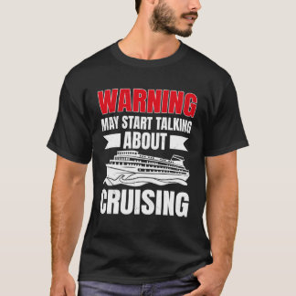T-shirt Cruising Vacation Warning Tourist Cruise Ship Pass