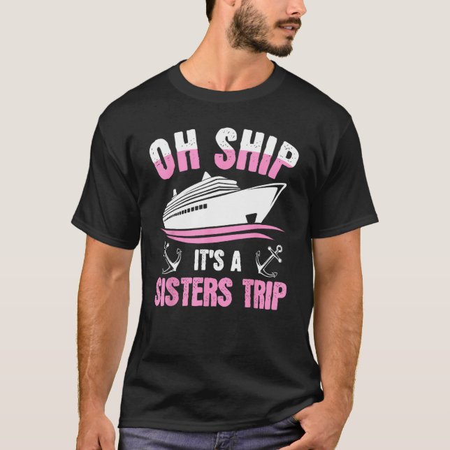 T-shirt Cruising Vacations It s A Sisters Trip Cruise  Gra (Devant)