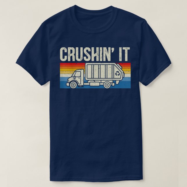 T-shirt Crushin It Garbage Truck Trash Collector Recycling (Design devant)