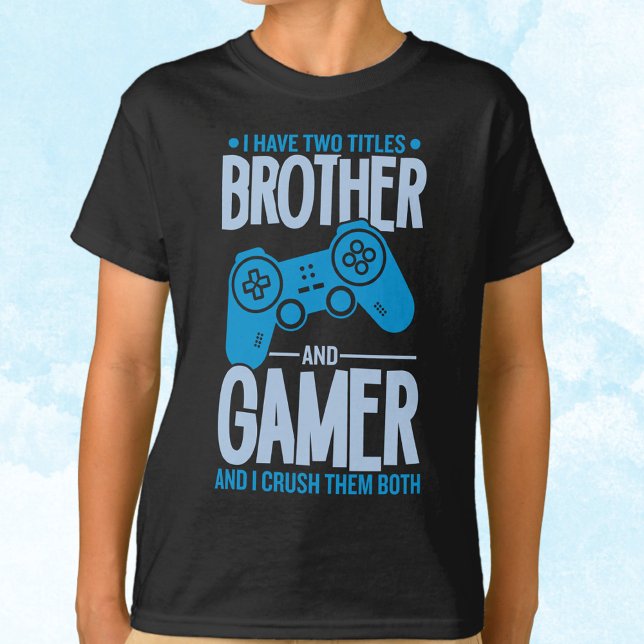T-shirt Crushing deux titres Brother et Gamer (Créateur téléchargé)