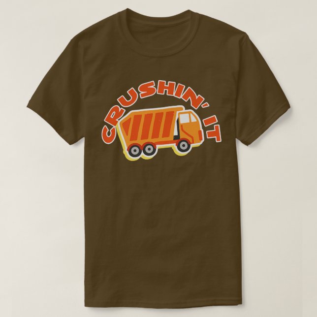 T-shirt Crushin'It Garbage Collector Truck Trash Garbage (Design devant)