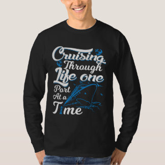 T-shirt Crusing through life one port at a time Cruise Oce