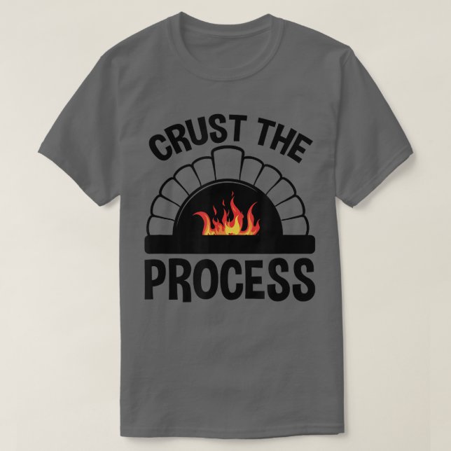 T-shirt Crust The Process, Pizzaiolo Pizza Lover  (Design devant)