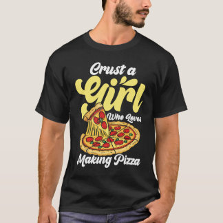 T-shirt Crust Une Fille Qui Aime Faire De La Pizza