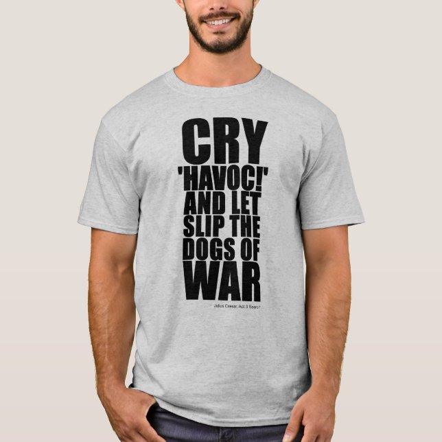 T-shirt Cry 'havoc' (dogs of war) - Shakespeare Quote (Devant)