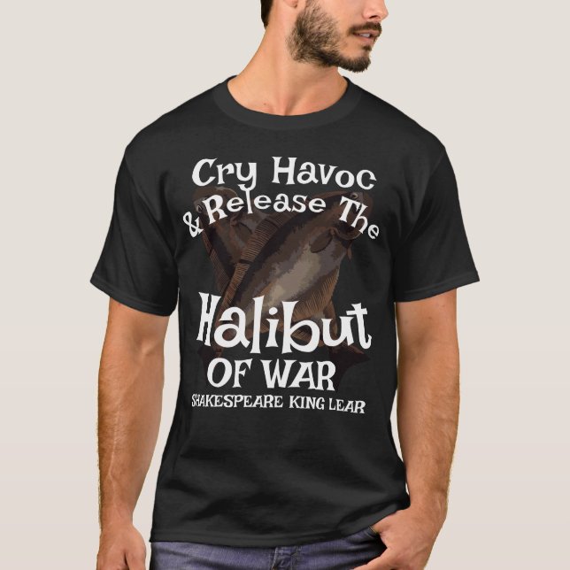 T-shirt Cry Havoc Release Halibut of War (Devant)