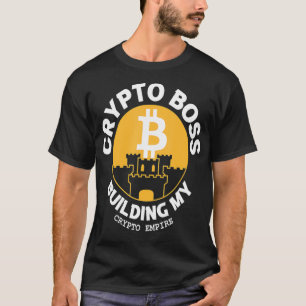 T-shirt Crypto Boss Construire Mon Crypto Empire Bitcoin B