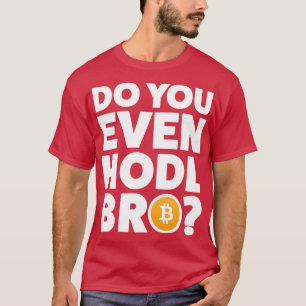 T-shirt Crypto Crypto Bitcoin Funny Hodl Bro Crypto