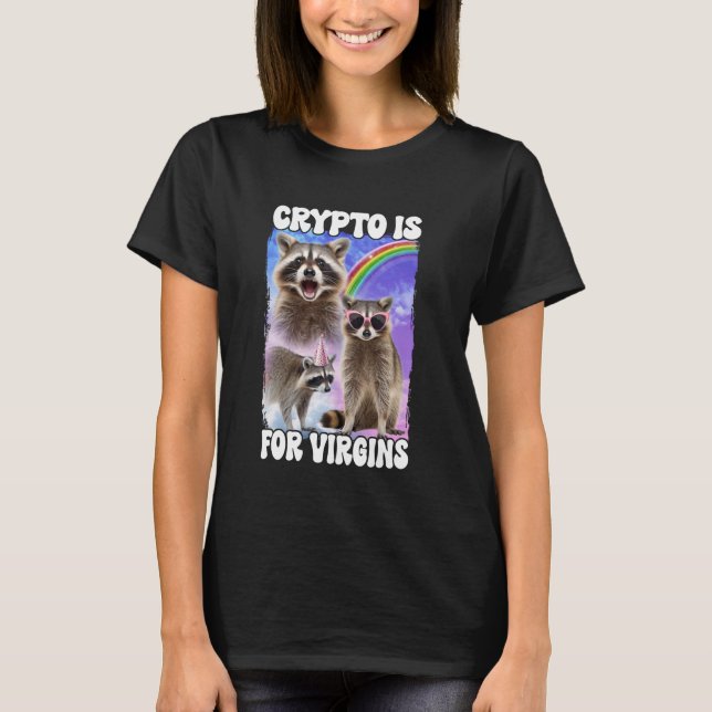 T-shirt Crypto est pour Virgins Raccoon (Devant)