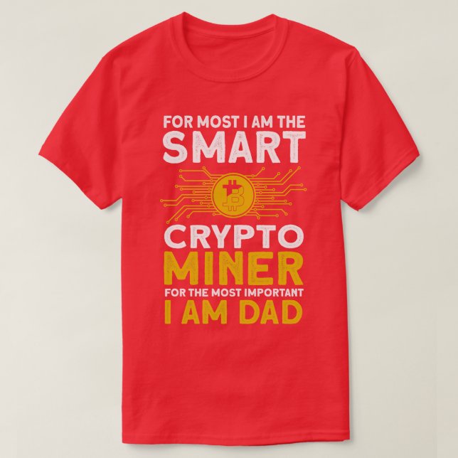 T-shirt Crypto Mining Smart Crypto Miner Da le plus import (Design devant)