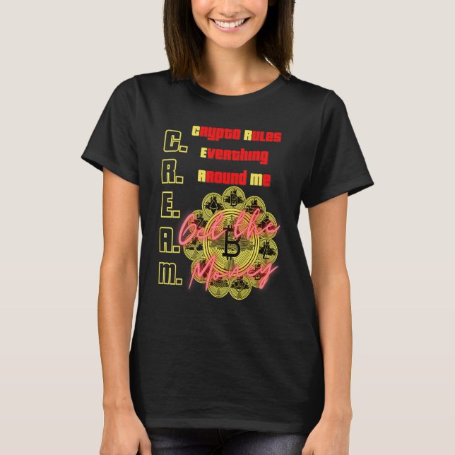 T-shirt Crypto Régit Tout Autour De Moi, C.R.E.A.M, Bit (Devant)
