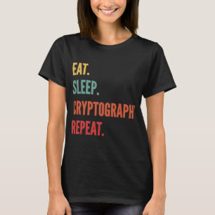 T-shirt Cryptographie Manger Cryptographie de sommeil Répé